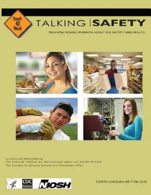 Talking Safety: Teaching Young Workers About Job Safety and Health North Carolina Edition by Centers for Diseae Control and Preventio