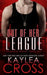Out of Her League by Kaylea Cross