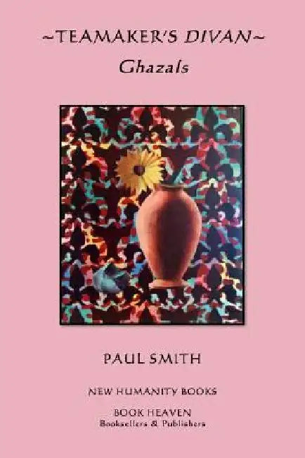 Teamaker's Divan... Ghazals by Paul Smith