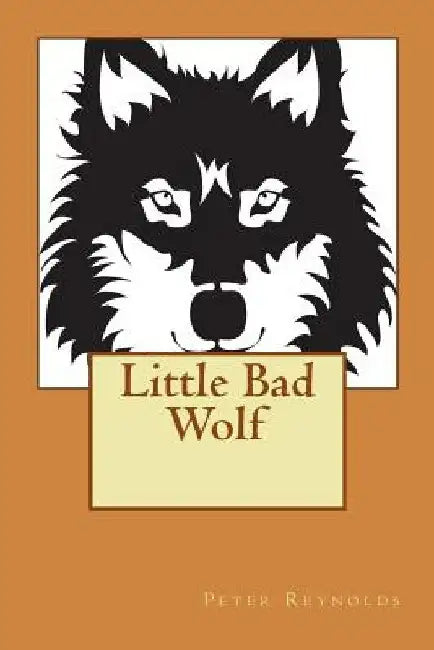 Little Bad Wolf by Peter Reynolds