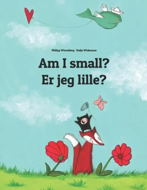 Am I Small? Er Jeg Lille?: Children's Picture Book English-Danish by Philipp Winterberg, Nadja Wichmann