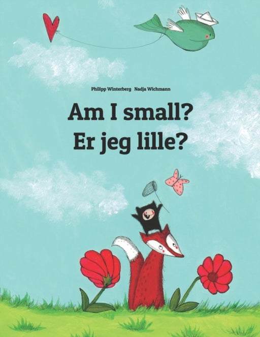 Am I Small? Er Jeg Lille?: Children's Picture Book English-Danish by Philipp Winterberg, Nadja Wichmann