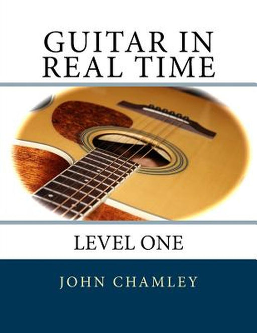 Guitar in Real Time: Level One by Chamley, John