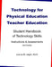 Technology for Physical Education Teacher Education: Student Handbook of Technology Skills Instruction & Assessment (2nd Edition) by Joanne M. Leight