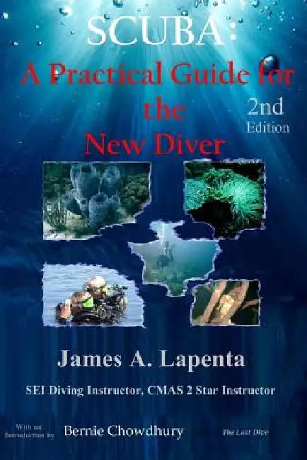 Scuba: A Practical Guide for the New Diver by James a. Lapenta