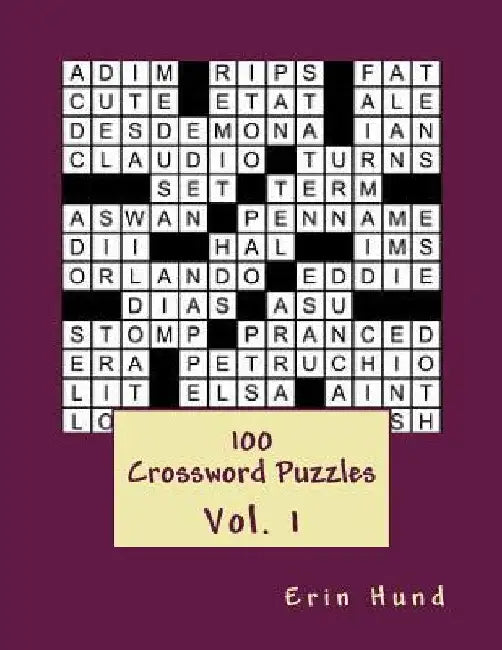 100 Crossword Puzzles Vol. 1 by Erin Hund