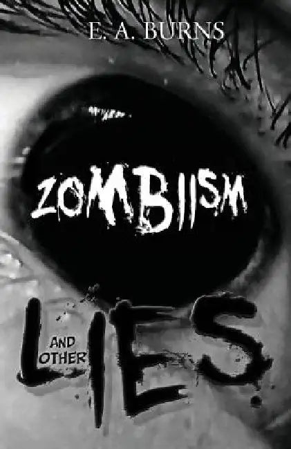 Zombiism and other Lies by Grendel Khan
