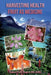 Harvesting Health: : Fruit as Medicine by Robert Dale Rogers Rh