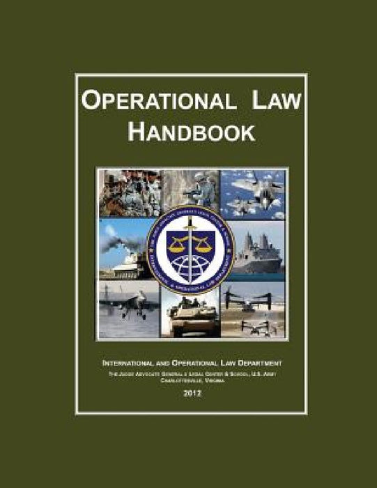 Operational Law Handbook: 2012 by Usaf Maj Andrew Gillman