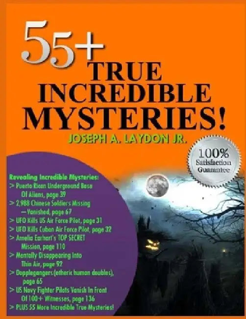55+ True Incredible Mysteries! by Joseph A., Jr. Laydon