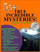 55+ True Incredible Mysteries! by Joseph A., Jr. Laydon