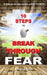 10 Steps to Break Through Fear by Simon H. Firth
