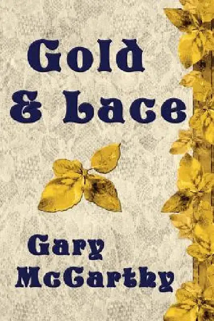 Gold & Lace by Gary McCarthy