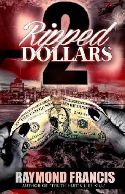 Ripped Dollars 2 by Raymond Francis