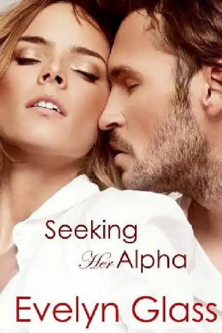 Seeking Her Alpha: Paranormal Werewolf Shifter Romance by Evelyn Glass