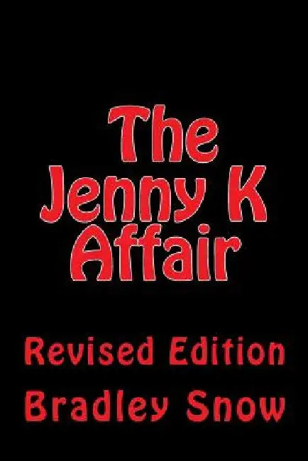 The Jenny K Affair by Bradley Snow