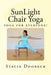 SunLight Chair Yoga (Black and White Edition): Yoga for Everyone! by Stacie Dooreck