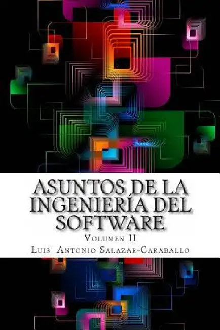 Asuntos de la Ingeniería del Software: Volumen 2 by Salazar Caraballo, Luis Antonio
