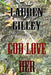 God Love Her by Lauren Gilley