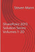SharePoint 2013 Solution Series Volumes 1-20 by Steven Mann