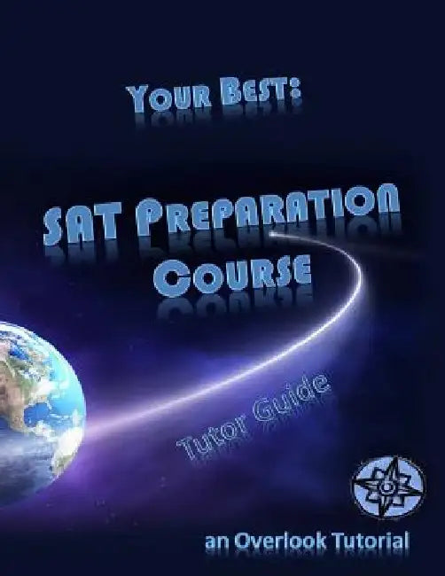 Your Best: SAT Preparation Course Tutor Guide: an Overlook Tutorial by Jo Karabasz