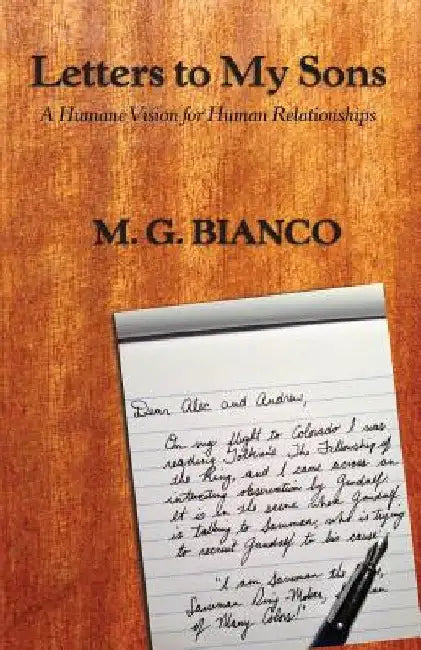 Letters to My Sons: A Humane Vision for Human Relationships by M. G. Bianco