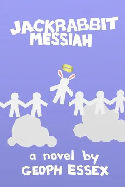 Jackrabbit Messiah by Geoph Essex
