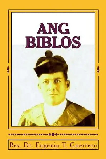 Ang Biblos by Guerrero, Rev Eugenio T.