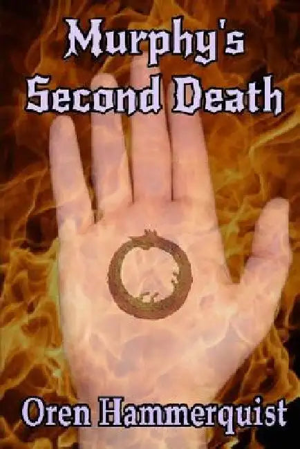 Murphy's Second Death by Oren Hammerquist