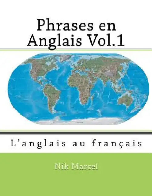 Phrases en Anglais Vol.1: L'anglais au français by Cossard, Monique