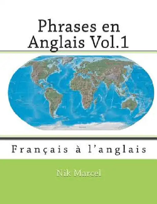 Phrases en Anglais Vol.1: Français à l'anglais by Cossard, Monique
