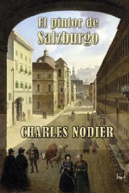 El pintor de Salzburgo by Nodier, Charles