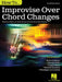 How to Improvise Over Chord Changes by Shawn Wallace, Keith Newton, Kris Johnson