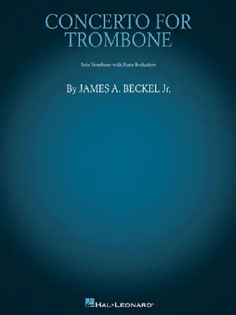Concerto for Trombone: Trombone with Piano Reduction by Beckel Jr. James a.