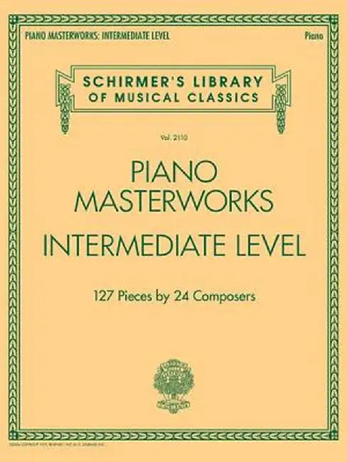 Piano Masterworks - Intermediate Level: Schirmer's Library of Musical Classics Volume 2110 by Hal Leonard Corp
