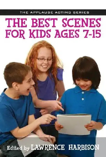 The Best Scenes for Kids Ages 7-15 by Lawrence Harbison