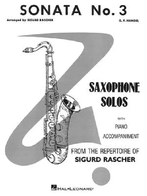 Sonata No. 3: Alto Sax and Piano by George Friederic Handel, Siguard Rascher