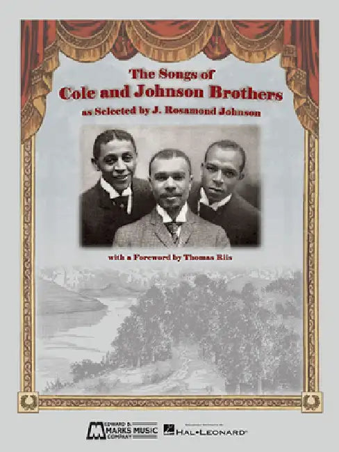 The Songs of Cole and Johnson Brothers by James Weldon Johnson, Bob Cole, John Rosamond Johnson