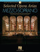 Selected Opera Arias: Mezzo-Soprano Edition by Hal Leonard Corp, Robert L. Larsen