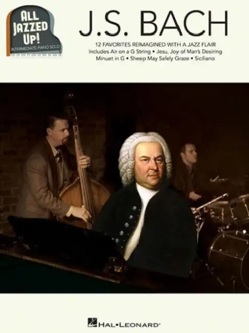J.S. Bach - All Jazzed Up! by Johann Sebastian Bach