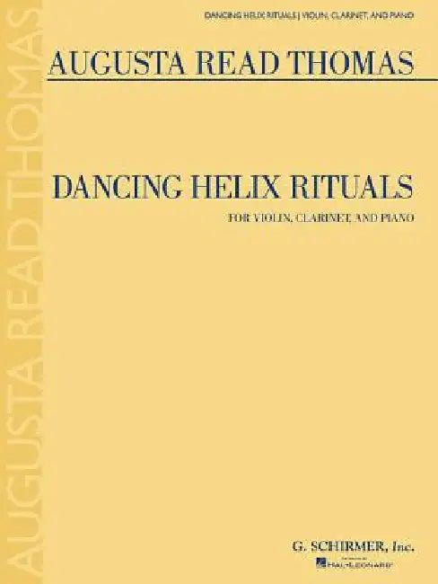 Dancing Helix Rituals: For Violin, Clarinet and Piano by Augusta Read Thomas