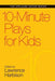 10-Minute Plays for Kids by Lawrence Harbison