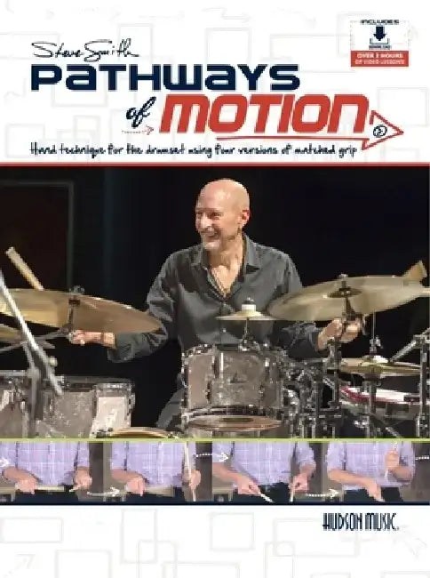 Steve Smith - Pathways of Motion: Hand Technique for the Drumset Using Four Versions of Matched Grip (Book/Online Media) by Steve Smith