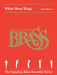 White Rose Elegy: The Canadian Brass Ensemble Series by Caleb Hudson, Canadian Brass