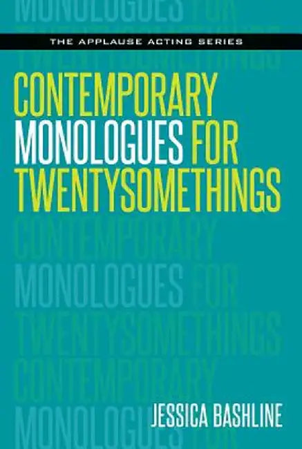 Contemporary Monologues for Twentysomethings by Jessica Bashline