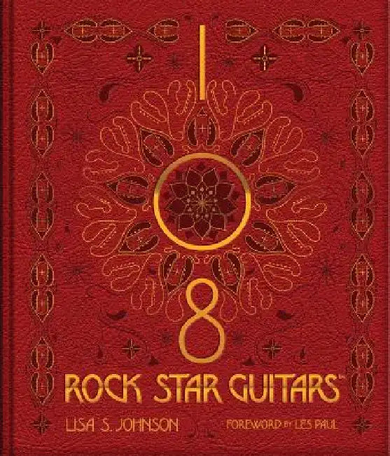108 Rock Star Guitars by Lisa S. Johnson
