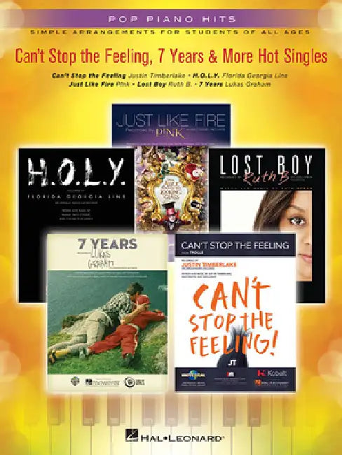 Can't Stop the Feeling, 7 Years & More Hot Singles: Simple Arrangements for Students of All Ages by Hal Leonard Corp