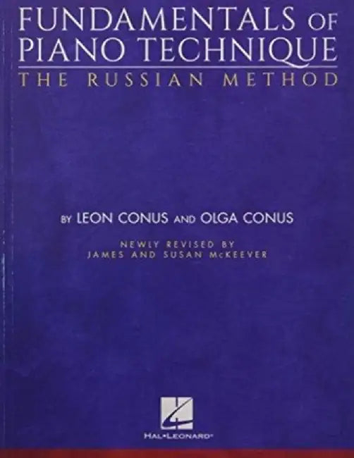 Fundamentals of Piano Technique-The Russian Method by Leon Conus