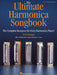 The Ultimate Harmonica Songbook: The Complete Resource for Every Harmonic Player! by Hal Leonard Corp