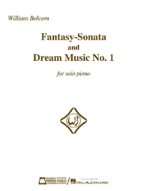 Fantasy-Sonata and Dream Music No. 1: For Solo Piano by William Bolcom